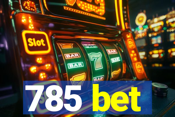 785 bet